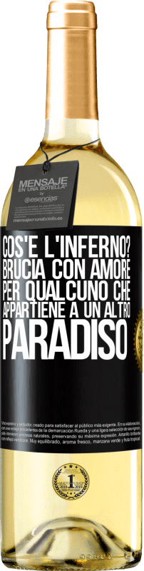 29,95 € | Vino bianco Edizione WHITE cos'è l'inferno? Brucia con amore per qualcuno che appartiene a un altro paradiso Etichetta Nera. Etichetta personalizzabile Vino giovane Raccogliere 2024 Verdejo