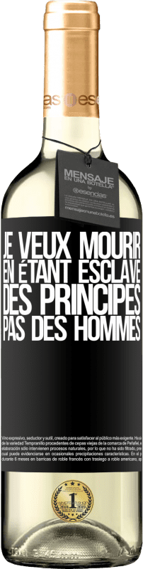 29,95 € Envoi gratuit | Vin blanc Édition WHITE Je veux mourir en étant esclave des principes, pas des hommes Étiquette Noire. Étiquette personnalisable Vin jeune Récolte 2025 Verdejo