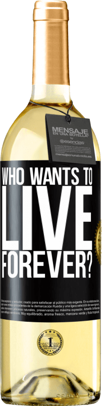 29,95 € 免费送货 | 白葡萄酒 WHITE版 谁想永远活着？ 黑标. 可自定义的标签 青年酒 收成 2023 Verdejo