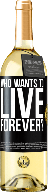 29,95 € Free Shipping | White Wine WHITE Edition who wants to live forever? Black Label. Customizable label Young wine Harvest 2025 Verdejo