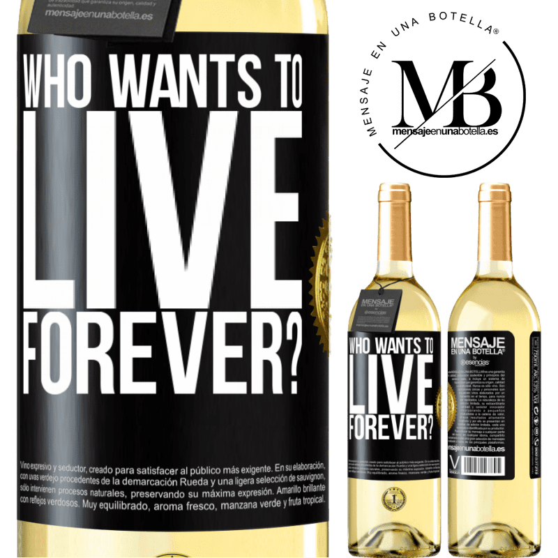 29,95 € Free Shipping | White Wine WHITE Edition who wants to live forever? Black Label. Customizable label Young wine Harvest 2022 Verdejo