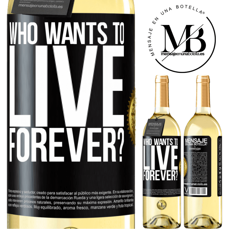 29,95 € Free Shipping | White Wine WHITE Edition who wants to live forever? Black Label. Customizable label Young wine Harvest 2023 Verdejo