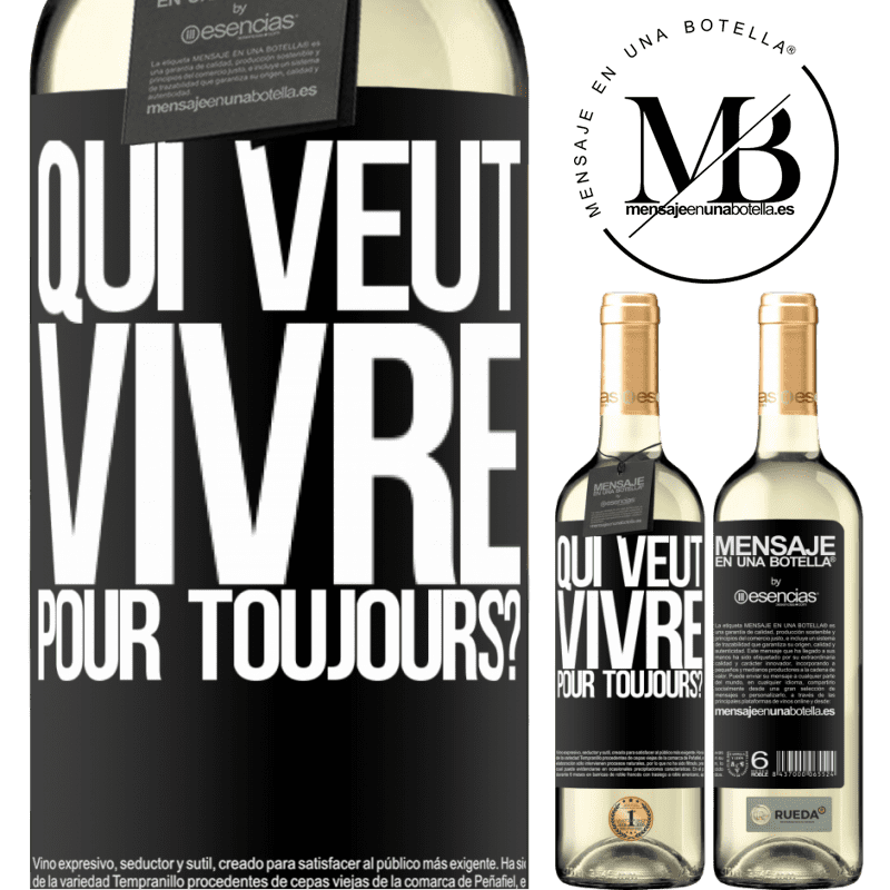 «qui veut vivre pour toujours?» Édition WHITE