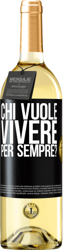 29,95 € | Vino bianco Edizione WHITE chi vuole vivere per sempre? Etichetta Nera. Etichetta personalizzabile Vino giovane Raccogliere 2024 Verdejo