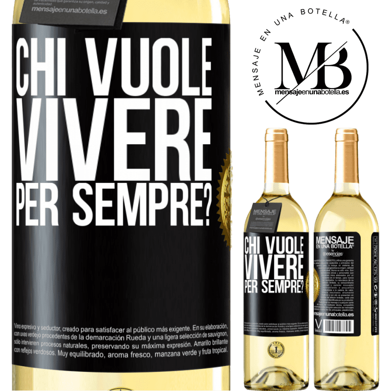 29,95 € Spedizione Gratuita | Vino bianco Edizione WHITE chi vuole vivere per sempre? Etichetta Nera. Etichetta personalizzabile Vino giovane Raccogliere 2023 Verdejo