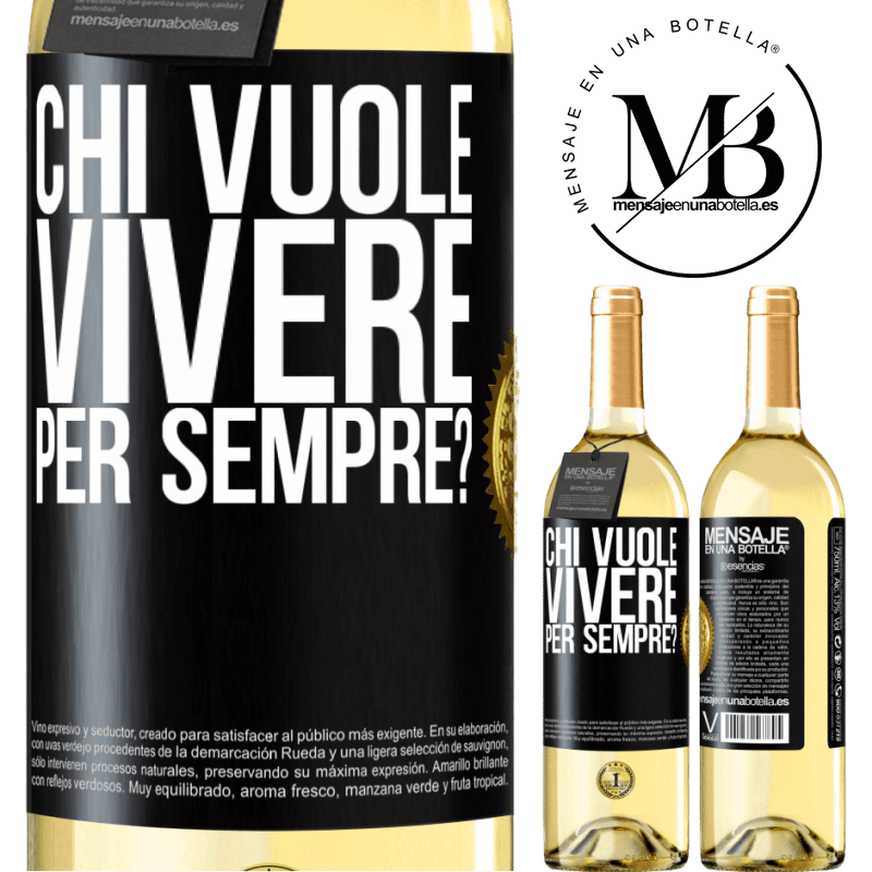 29,95 € Spedizione Gratuita | Vino bianco Edizione WHITE chi vuole vivere per sempre? Etichetta Nera. Etichetta personalizzabile Vino giovane Raccogliere 2025 Verdejo