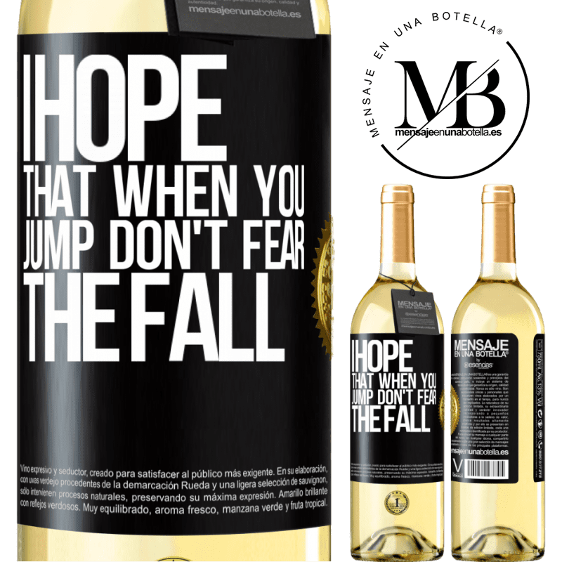 29,95 € Free Shipping | White Wine WHITE Edition I hope that when you jump don't fear the fall Black Label. Customizable label Young wine Harvest 2022 Verdejo