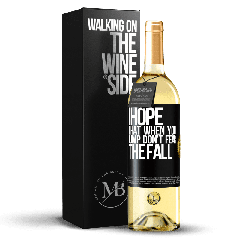 29,95 € Free Shipping | White Wine WHITE Edition I hope that when you jump don't fear the fall Black Label. Customizable label Young wine Harvest 2024 Verdejo