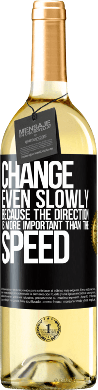 «速度よりも方向が重要であるため、ゆっくりでも変更します» WHITEエディション
