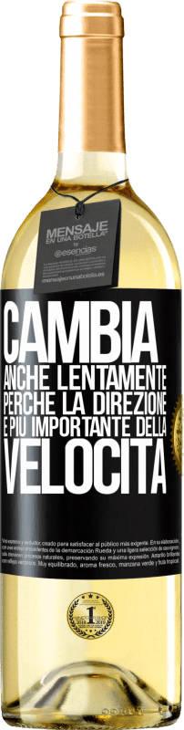 Spedizione Gratuita | Vino bianco Edizione WHITE Cambia, anche lentamente, perché la direzione è più importante della velocità Etichetta Nera. Etichetta personalizzabile Vino giovane Raccogliere 2023 Verdejo