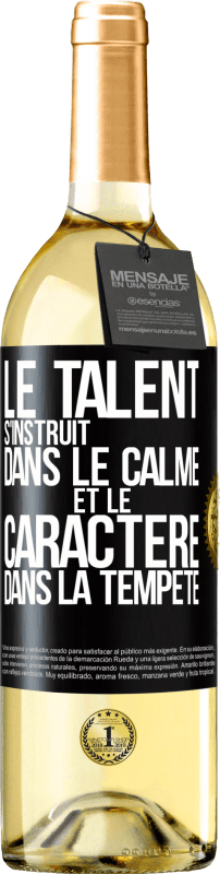 29,95 € | Vin blanc Édition WHITE Le talent s'instruit dans le calme et le caractère dans la tempête Étiquette Noire. Étiquette personnalisable Vin jeune Récolte 2023 Verdejo