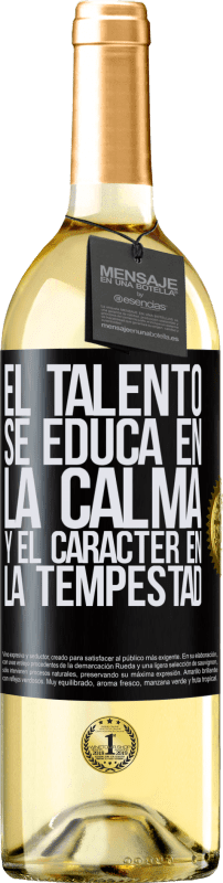 29,95 € | Vino Blanco Edición WHITE El talento se educa en la calma y el carácter en la tempestad Etiqueta Negra. Etiqueta personalizable Vino joven Cosecha 2023 Verdejo