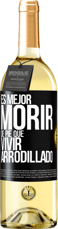 29,95 € | Vino Blanco Edición WHITE Es mejor morir de pie que vivir arrodillado Etiqueta Negra. Etiqueta personalizable Vino joven Cosecha 2025 Verdejo