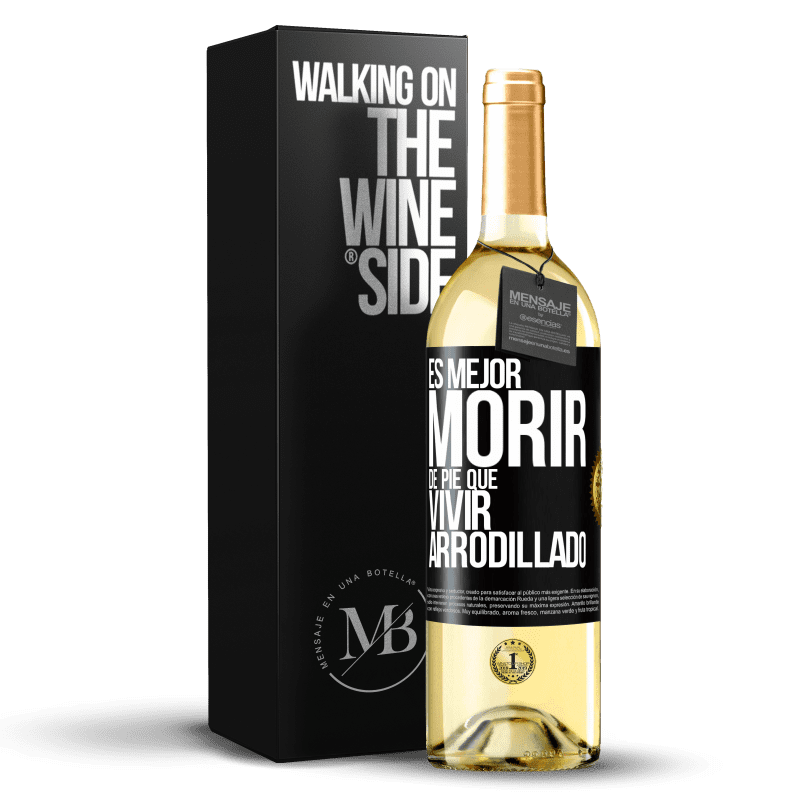 29,95 € Envío gratis | Vino Blanco Edición WHITE Es mejor morir de pie que vivir arrodillado Etiqueta Negra. Etiqueta personalizable Vino joven Cosecha 2025 Verdejo