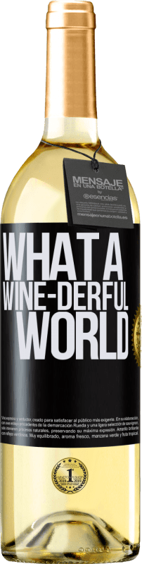 29,95 € Kostenloser Versand | Weißwein WHITE Ausgabe What a wine-derful world Schwarzes Etikett. Anpassbares Etikett Junger Wein Ernte 2025 Verdejo