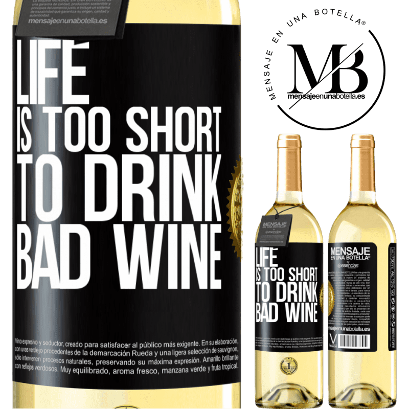 29,95 € Free Shipping | White Wine WHITE Edition Life is too short to drink bad wine Black Label. Customizable label Young wine Harvest 2022 Verdejo