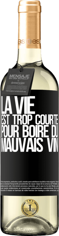 29,95 € | Vin blanc Édition WHITE La vie est trop courte pour boire du mauvais vin Étiquette Noire. Étiquette personnalisable Vin jeune Récolte 2023 Verdejo