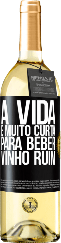 29,95 € | Vinho branco Edição WHITE A vida é muito curta para beber vinho ruim Etiqueta Preta. Etiqueta personalizável Vinho jovem Colheita 2025 Verdejo
