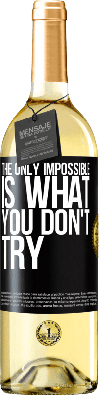 29,95 € | White Wine WHITE Edition The only impossible is what you don't try Black Label. Customizable label Young wine Harvest 2024 Verdejo