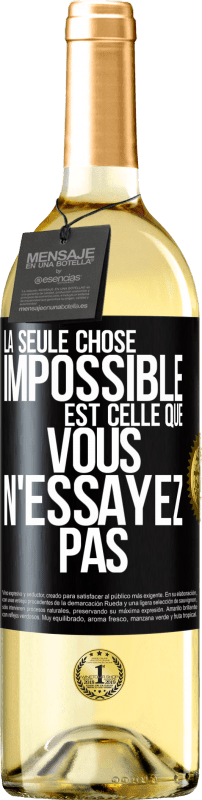 29,95 € | Vin blanc Édition WHITE La seule chose impossible est celle que vous n'essayez pas Étiquette Noire. Étiquette personnalisable Vin jeune Récolte 2024 Verdejo