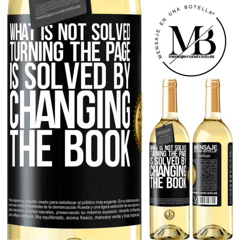 29,95 € Free Shipping | White Wine WHITE Edition What is not solved turning the page, is solved by changing the book Black Label. Customizable label Young wine Harvest 2022 Verdejo
