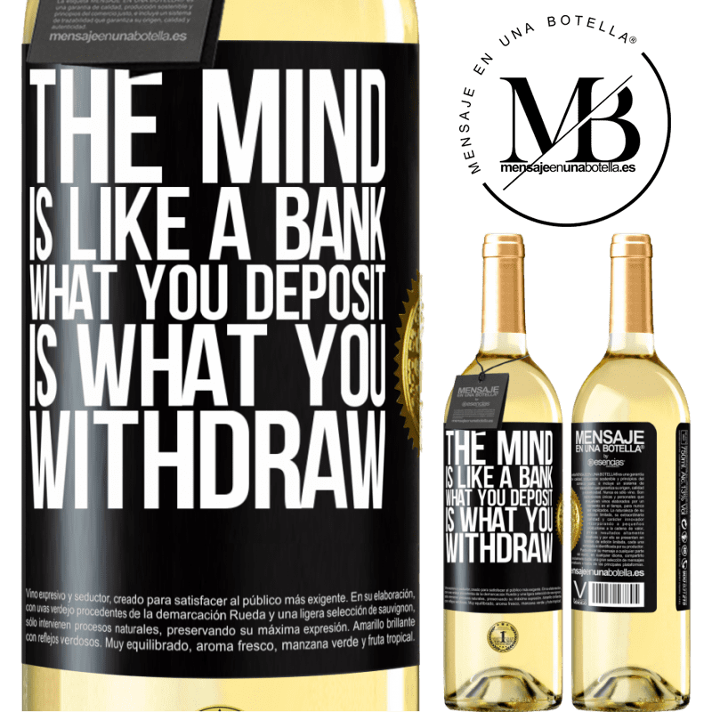 29,95 € Free Shipping | White Wine WHITE Edition The mind is like a bank. What you deposit is what you withdraw Black Label. Customizable label Young wine Harvest 2022 Verdejo