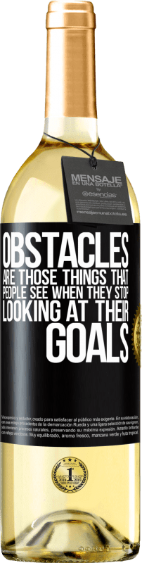 29,95 € | White Wine WHITE Edition Obstacles are those things that people see when they stop looking at their goals Black Label. Customizable label Young wine Harvest 2024 Verdejo