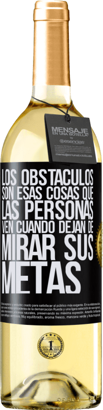 29,95 € | Vino Blanco Edición WHITE Los obstáculos son esas cosas que las personas ven cuando dejan de mirar sus metas Etiqueta Negra. Etiqueta personalizable Vino joven Cosecha 2024 Verdejo