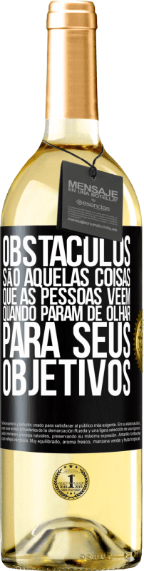 29,95 € Envio grátis | Vinho branco Edição WHITE Obstáculos são aquelas coisas que as pessoas vêem quando param de olhar para seus objetivos Etiqueta Preta. Etiqueta personalizável Vinho jovem Colheita 2025 Verdejo