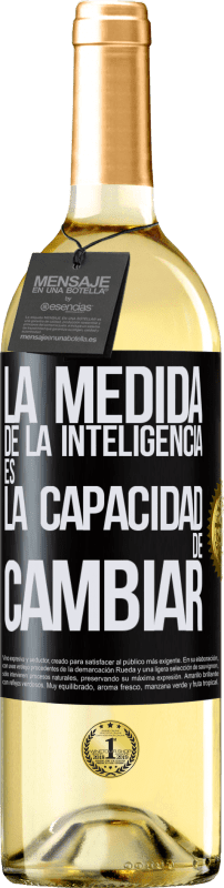 29,95 € | Vino Blanco Edición WHITE La medida de la inteligencia es la capacidad de cambiar Etiqueta Negra. Etiqueta personalizable Vino joven Cosecha 2024 Verdejo