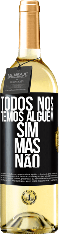 29,95 € Envio grátis | Vinho branco Edição WHITE Todos nós temos alguém sim, mas não Etiqueta Preta. Etiqueta personalizável Vinho jovem Colheita 2025 Verdejo