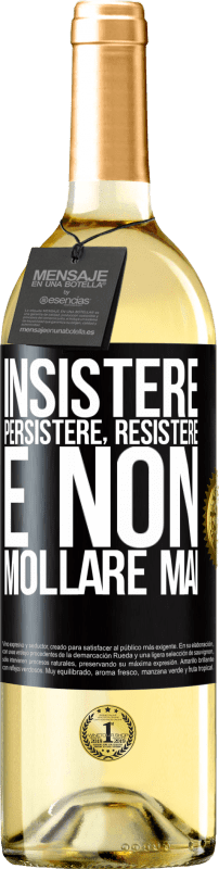 29,95 € Spedizione Gratuita | Vino bianco Edizione WHITE Insistere, persistere, resistere e non mollare mai Etichetta Nera. Etichetta personalizzabile Vino giovane Raccogliere 2025 Verdejo