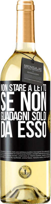 Spedizione Gratuita | Vino bianco Edizione WHITE Non stare a letto se non guadagni soldi da esso Etichetta Nera. Etichetta personalizzabile Vino giovane Raccogliere 2023 Verdejo