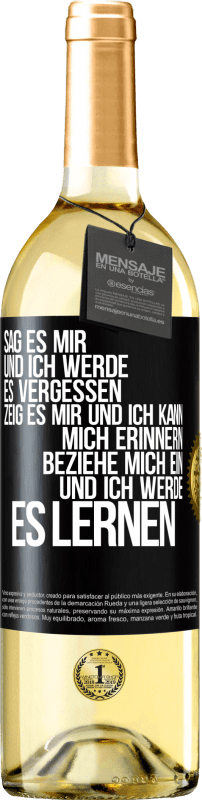 29,95 € | Weißwein WHITE Ausgabe Sag es mir und ich werde es vergessen. Zeig es mir und ich kann mich erinnern. Beziehe mich ein und ich werde es lernen Schwarzes Etikett. Anpassbares Etikett Junger Wein Ernte 2024 Verdejo