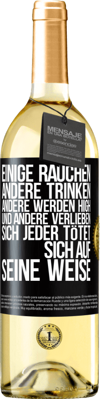 29,95 € | Weißwein WHITE Ausgabe Einige rauchen, andere trinken, andere werden high und andere verlieben sich. Jeder tötet sich auf seine Weise Schwarzes Etikett. Anpassbares Etikett Junger Wein Ernte 2024 Verdejo