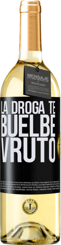 29,95 € | Vino Blanco Edición WHITE La droga te buelbe vruto Etiqueta Negra. Etiqueta personalizable Vino joven Cosecha 2024 Verdejo