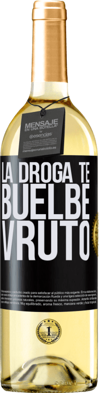 29,95 € Kostenloser Versand | Weißwein WHITE Ausgabe La droga te buelbe vruto Schwarzes Etikett. Anpassbares Etikett Junger Wein Ernte 2023 Verdejo