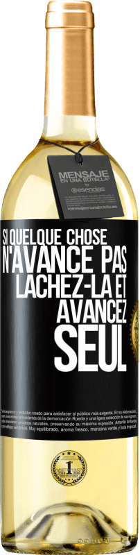 29,95 € | Vin blanc Édition WHITE Si quelque chose n'avance pas lâchez-la et avancez seul Étiquette Noire. Étiquette personnalisable Vin jeune Récolte 2024 Verdejo