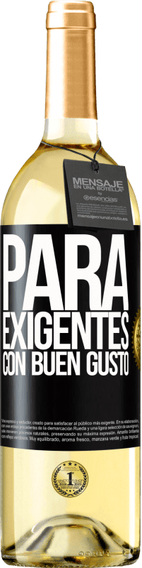 «Para exigentes con buen gusto» Edición WHITE