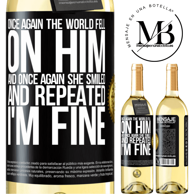 29,95 € Free Shipping | White Wine WHITE Edition Once again, the world fell on him. And once again, he smiled and repeated I'm fine Black Label. Customizable label Young wine Harvest 2022 Verdejo