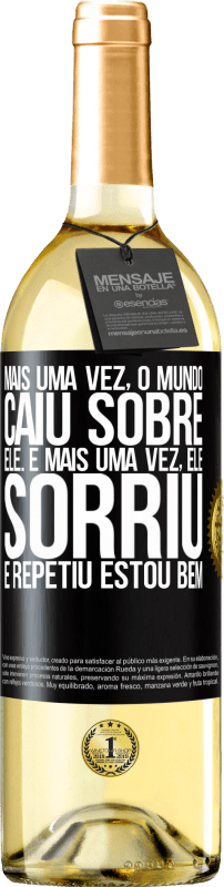 29,95 € | Vinho branco Edição WHITE Mais uma vez, o mundo caiu sobre ele. E mais uma vez, ele sorriu e repetiu Estou bem Etiqueta Preta. Etiqueta personalizável Vinho jovem Colheita 2023 Verdejo