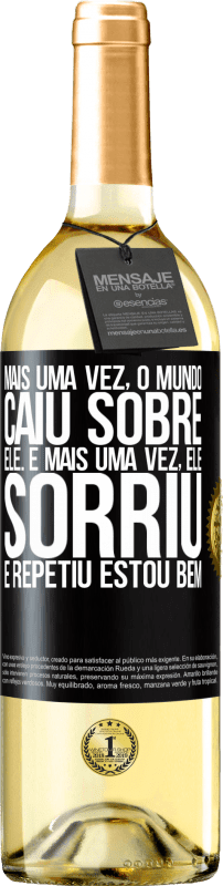 29,95 € Envio grátis | Vinho branco Edição WHITE Mais uma vez, o mundo caiu sobre ele. E mais uma vez, ele sorriu e repetiu Estou bem Etiqueta Preta. Etiqueta personalizável Vinho jovem Colheita 2025 Verdejo