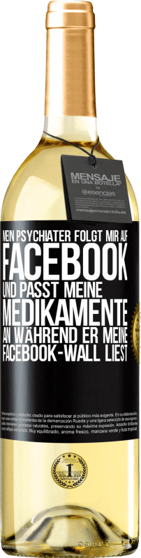 «Mein Psychiater folgt mir auf Facebook und passt meine Medikamente an, während er meine Facebook-Wall liest» WHITE Ausgabe