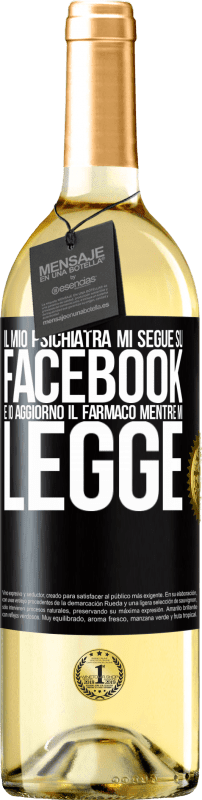 «Il mio psichiatra mi segue su Facebook e io aggiorno il farmaco mentre mi legge» Edizione WHITE