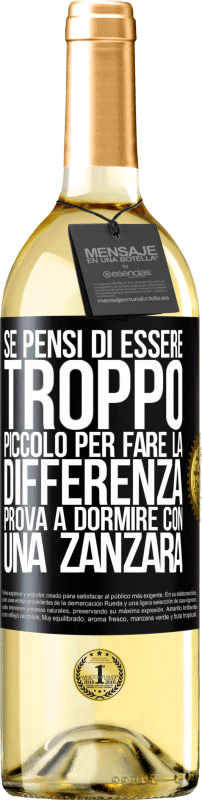 29,95 € Spedizione Gratuita | Vino bianco Edizione WHITE Se pensi di essere troppo piccolo per fare la differenza, prova a dormire con una zanzara Etichetta Nera. Etichetta personalizzabile Vino giovane Raccogliere 2024 Verdejo