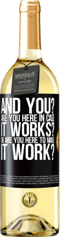 29,95 € | White Wine WHITE Edition and you? Are you here in case it works, or are you here to make it work? Black Label. Customizable label Young wine Harvest 2024 Verdejo