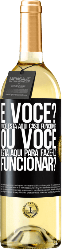 Envio grátis | Vinho branco Edição WHITE e você? Você está aqui caso funcione ou está aqui para fazê-lo funcionar? Etiqueta Preta. Etiqueta personalizável Vinho jovem Colheita 2023 Verdejo