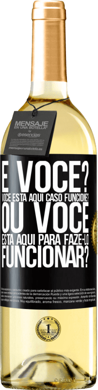 Envio grátis | Vinho branco Edição WHITE e você? Você está aqui caso funcione ou está aqui para fazê-lo funcionar? Etiqueta Preta. Etiqueta personalizável Vinho jovem Colheita 2025 Verdejo