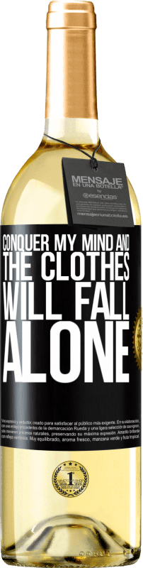 29,95 € | White Wine WHITE Edition Conquer my mind and the clothes will fall alone Black Label. Customizable label Young wine Harvest 2023 Verdejo
