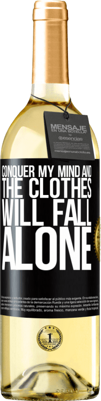 29,95 € | White Wine WHITE Edition Conquer my mind and the clothes will fall alone Black Label. Customizable label Young wine Harvest 2025 Verdejo